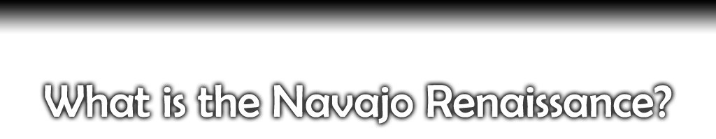 What is the Navajo Renaissance?